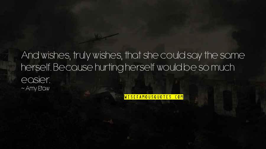 Follinus Anna Quotes By Amy Efaw: And wishes, truly wishes, that she could say Follinus Anna Quotes By Amy Efaw: And wishes, truly wishes, that she could say