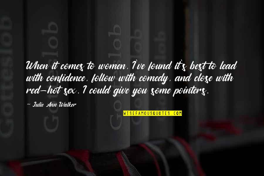 Follow And Lead Quotes By Julie Ann Walker: When it comes to women, I've found it's