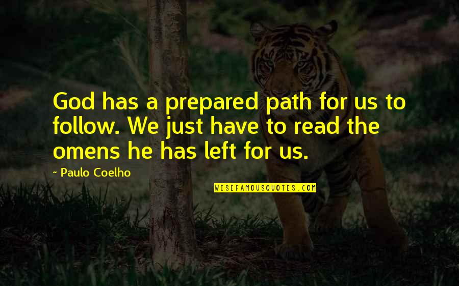 Follow God's Path Quotes By Paulo Coelho: God has a prepared path for us to