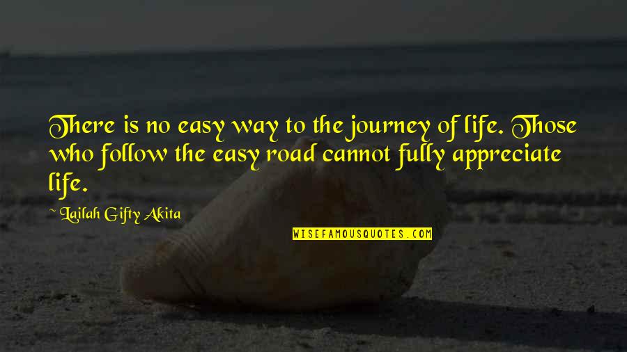 Follow Our Journey Quotes By Lailah Gifty Akita: There is no easy way to the journey