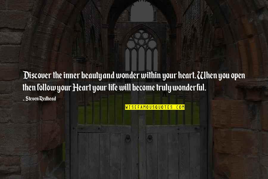 Follow The Heart Quotes By Steven Redhead: Discover the inner beauty and wonder within your