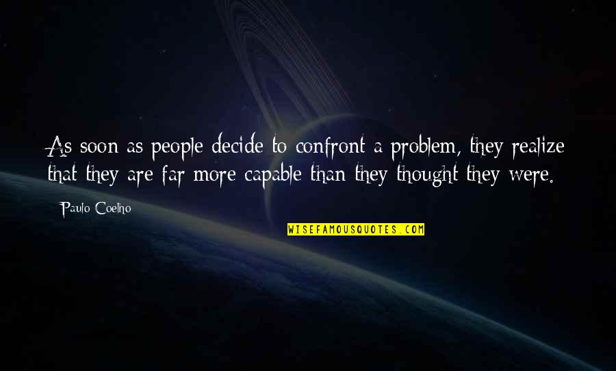 Follow The Leader Funny Quotes By Paulo Coelho: As soon as people decide to confront a