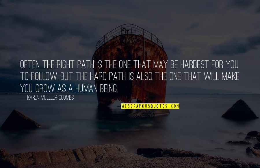 Follow The Path Quotes By Karen Mueller Coombs: Often the right path is the one that