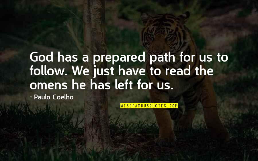 Follow The Path Quotes By Paulo Coelho: God has a prepared path for us to