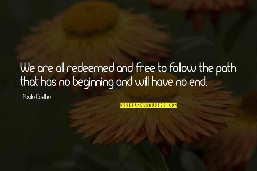 Follow The Path Quotes By Paulo Coelho: We are all redeemed and free to follow