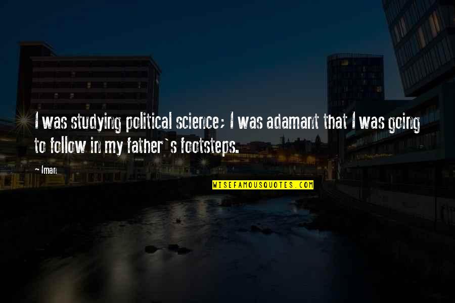 Follow The Science Quotes By Iman: I was studying political science; I was adamant