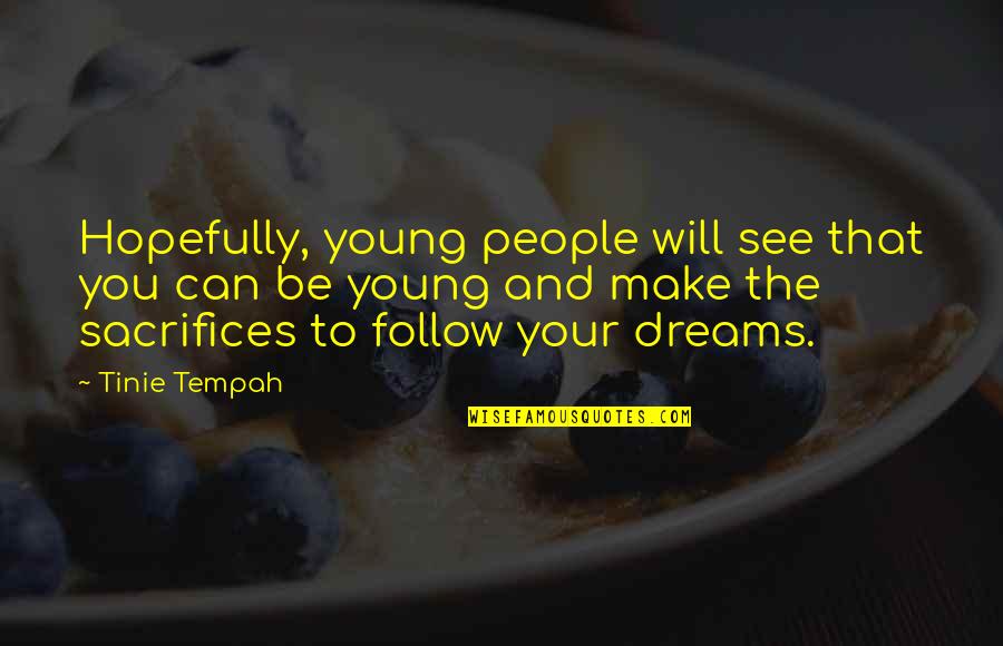 Follow You Quotes By Tinie Tempah: Hopefully, young people will see that you can