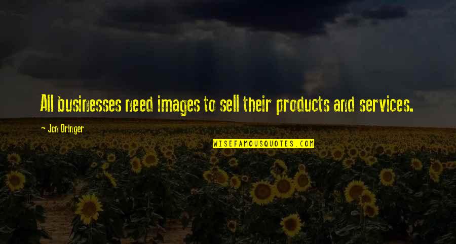 Follow Your Heart And Brain Quotes By Jon Oringer: All businesses need images to sell their products