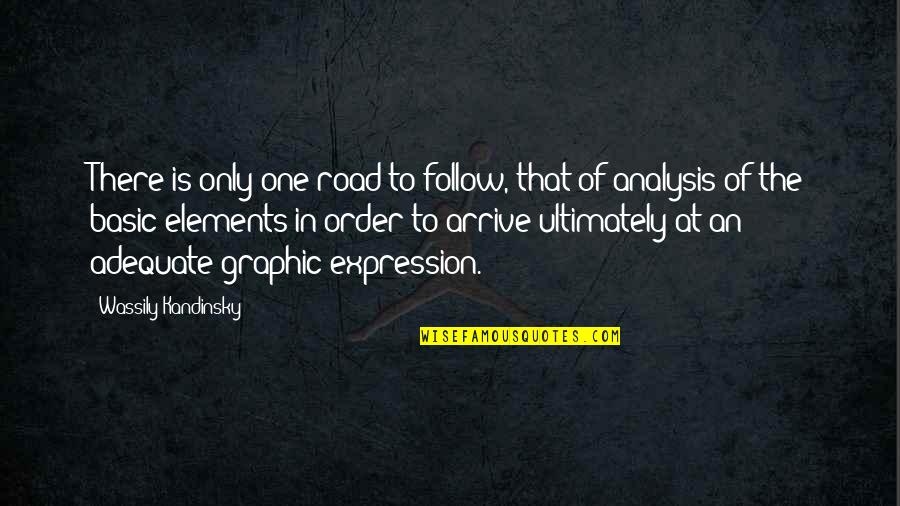 Follow Your Road Quotes By Wassily Kandinsky: There is only one road to follow, that