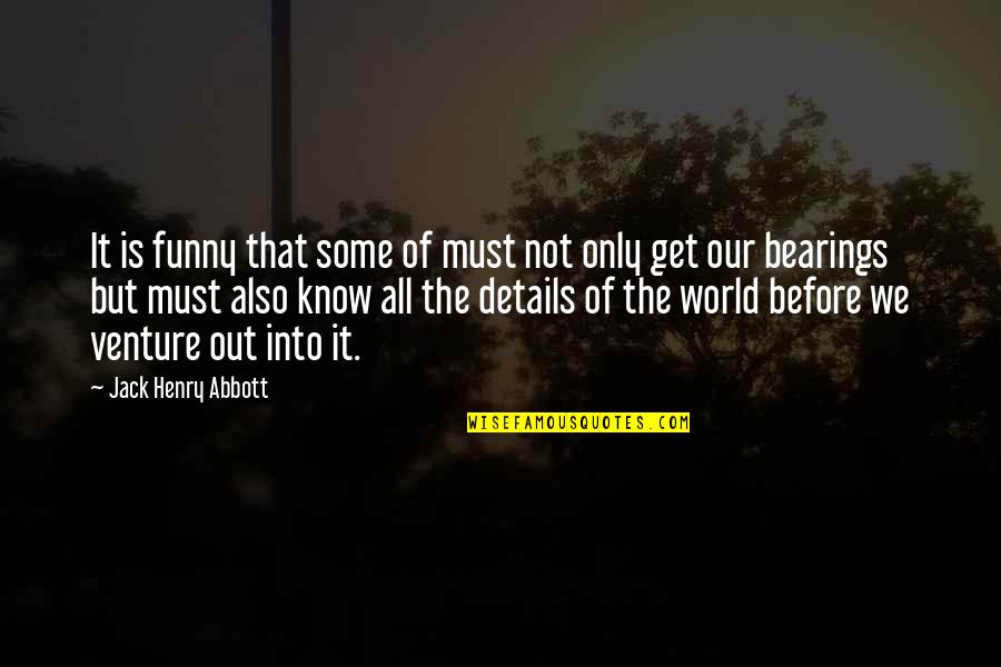 Follower Seamus Heaney Quotes By Jack Henry Abbott: It is funny that some of must not Follower Seamus Heaney Quotes By Jack Henry Abbott: It is funny that some of must not