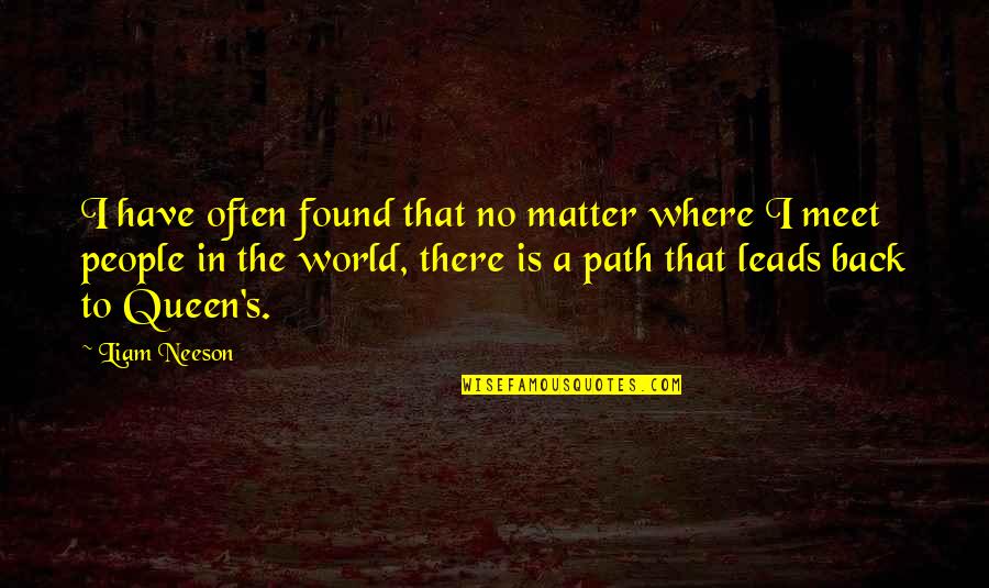 Follower Seamus Heaney Quotes By Liam Neeson: I have often found that no matter where Follower Seamus Heaney Quotes By Liam Neeson: I have often found that no matter where