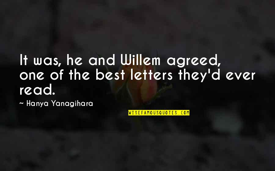 Followership And Servant Leadership Quotes By Hanya Yanagihara: It was, he and Willem agreed, one of