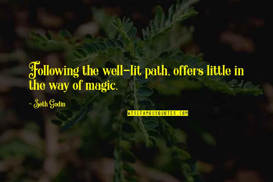 Following A Path Quotes By Seth Godin: Following the well-lit path, offers little in the