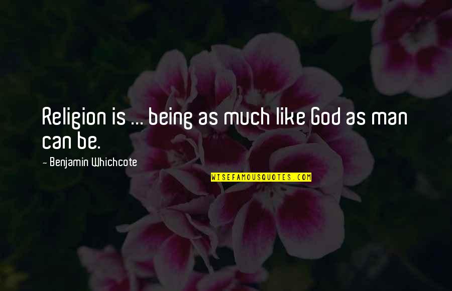 Following Head Or Heart Quotes By Benjamin Whichcote: Religion is ... being as much like God