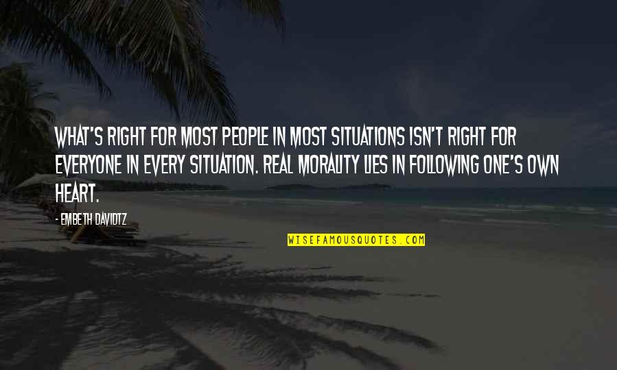 Following Our Heart Quotes By Embeth Davidtz: What's right for most people in most situations Following Our Heart Quotes By Embeth Davidtz: What's right for most people in most situations