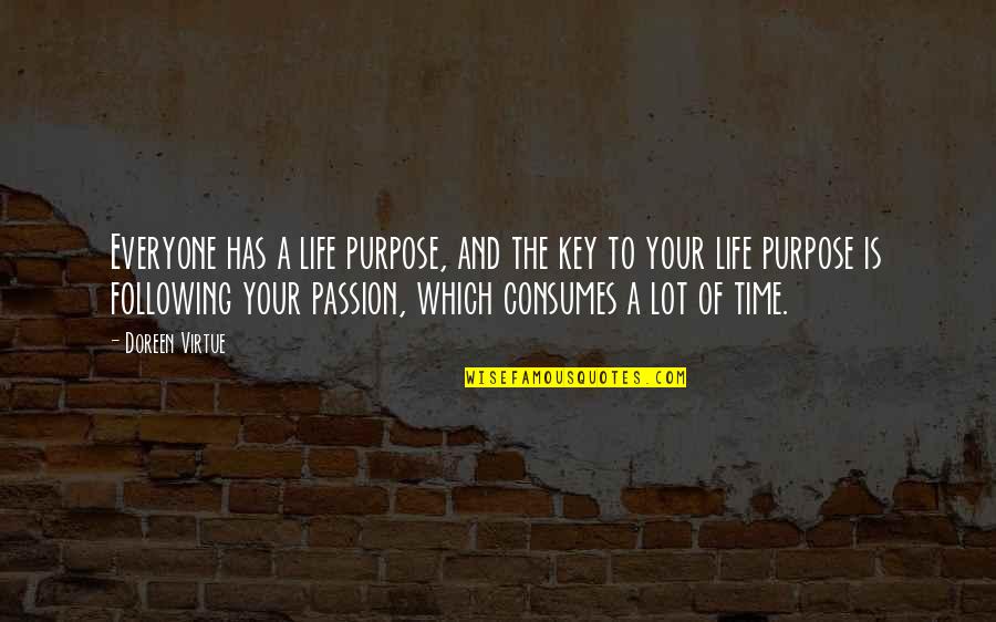 Following Passion Quotes By Doreen Virtue: Everyone has a life purpose, and the key