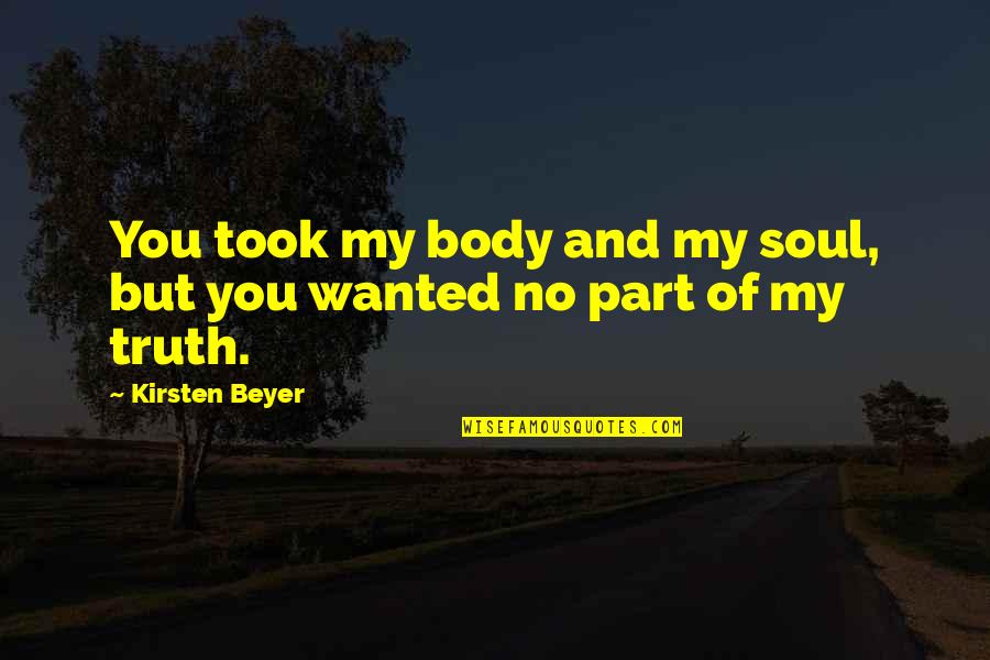 Following Procedure Quotes By Kirsten Beyer: You took my body and my soul, but