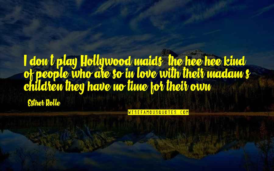 Following Your Gut Quotes By Esther Rolle: I don't play Hollywood maids, the hee-hee kind