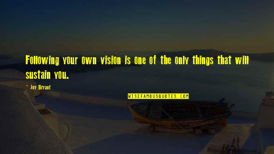 Following Your Joy Quotes By Joy Bryant: Following your own vision is one of the