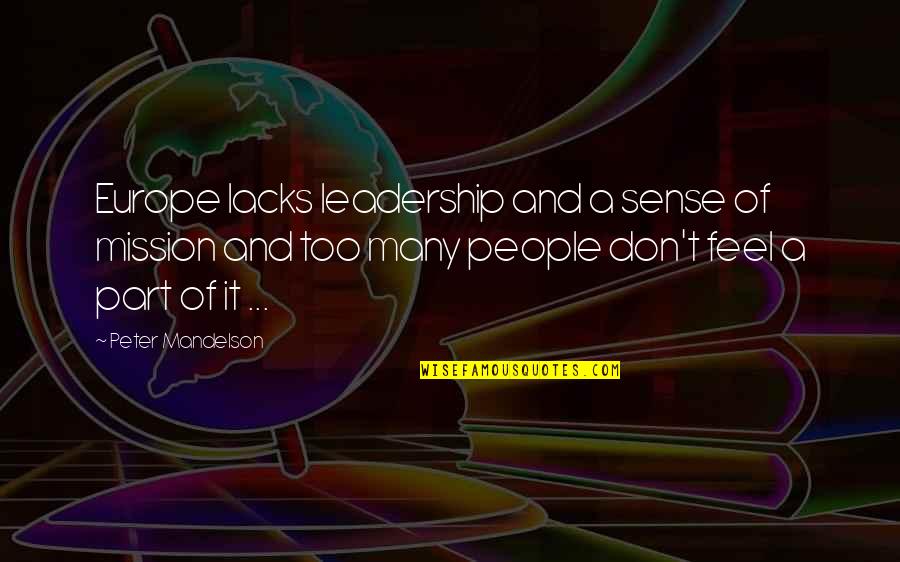 Folmars Quotes By Peter Mandelson: Europe lacks leadership and a sense of mission Folmars Quotes By Peter Mandelson: Europe lacks leadership and a sense of mission
