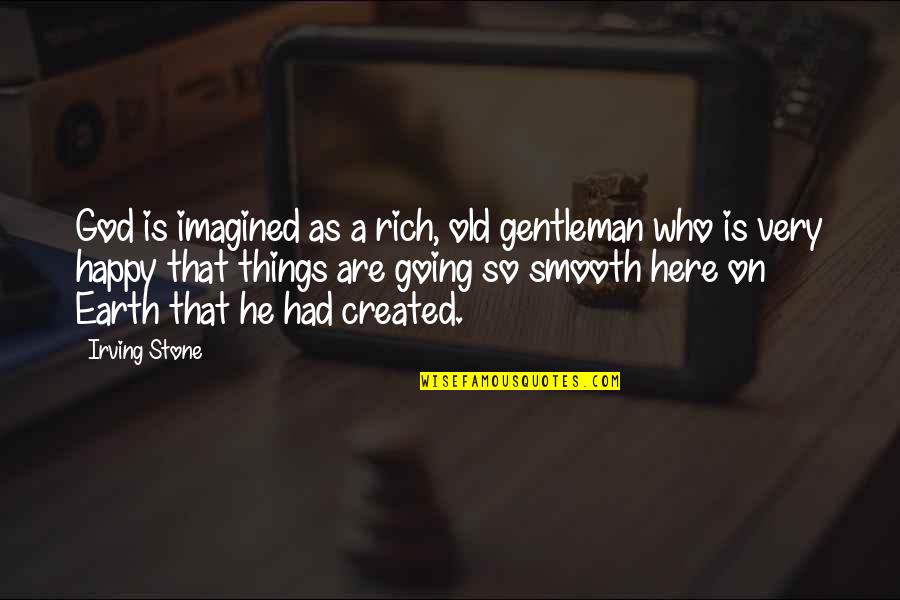 Foltin Nagytarcsa Quotes By Irving Stone: God is imagined as a rich, old gentleman