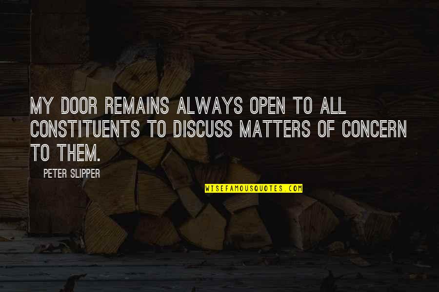Foltin Nagytarcsa Quotes By Peter Slipper: My door remains always open to all constituents