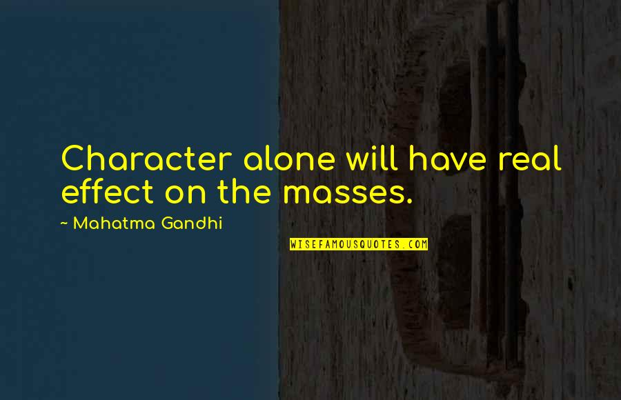 Fomentar Translate Quotes By Mahatma Gandhi: Character alone will have real effect on the Fomentar Translate Quotes By Mahatma Gandhi: Character alone will have real effect on the