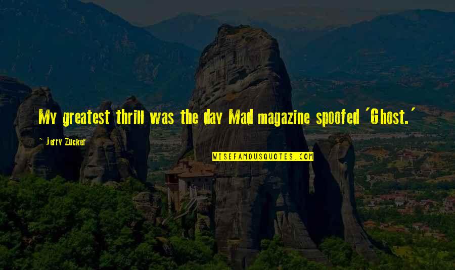 Fomorians Dnd Quotes By Jerry Zucker: My greatest thrill was the day Mad magazine Fomorians Dnd Quotes By Jerry Zucker: My greatest thrill was the day Mad magazine