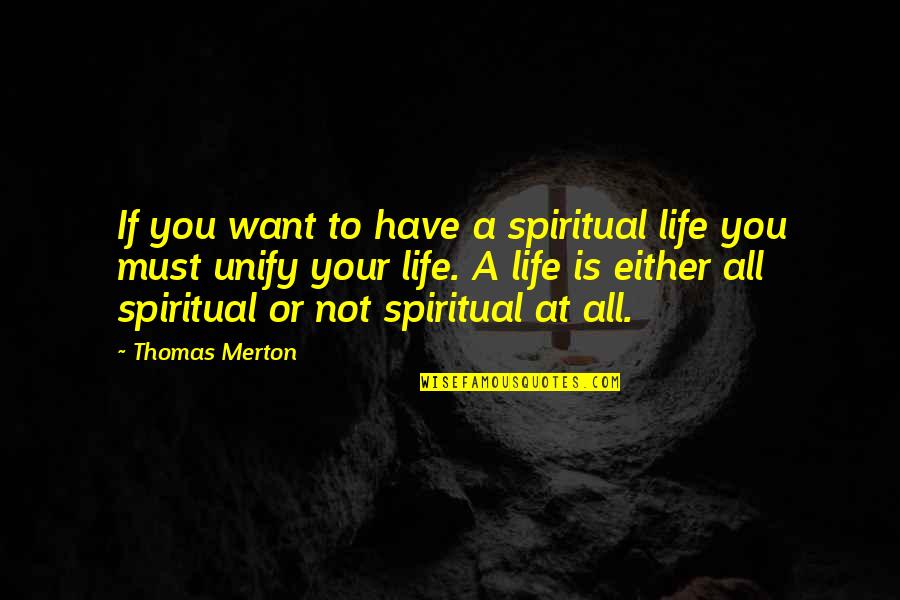 Fomorians Quotes By Thomas Merton: If you want to have a spiritual life