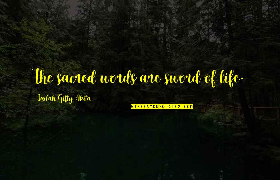 Fonalak Film Quotes By Lailah Gifty Akita: The sacred words are sword of life.