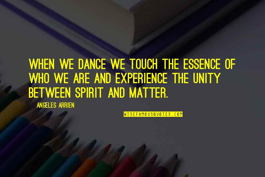 Fondant Cake Quotes By Angeles Arrien: When we dance we touch the essence of