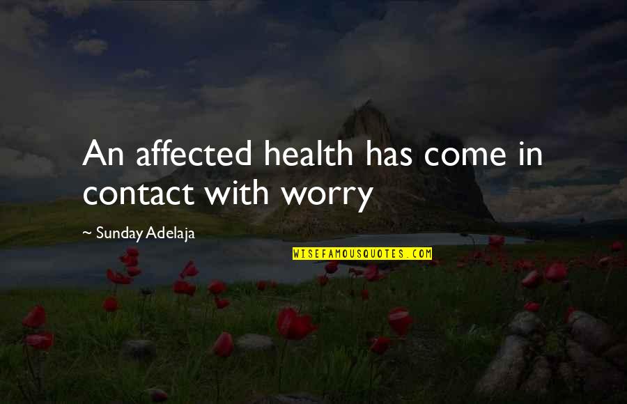 Fondare Finish Construction Quotes By Sunday Adelaja: An affected health has come in contact with Fondare Finish Construction Quotes By Sunday Adelaja: An affected health has come in contact with