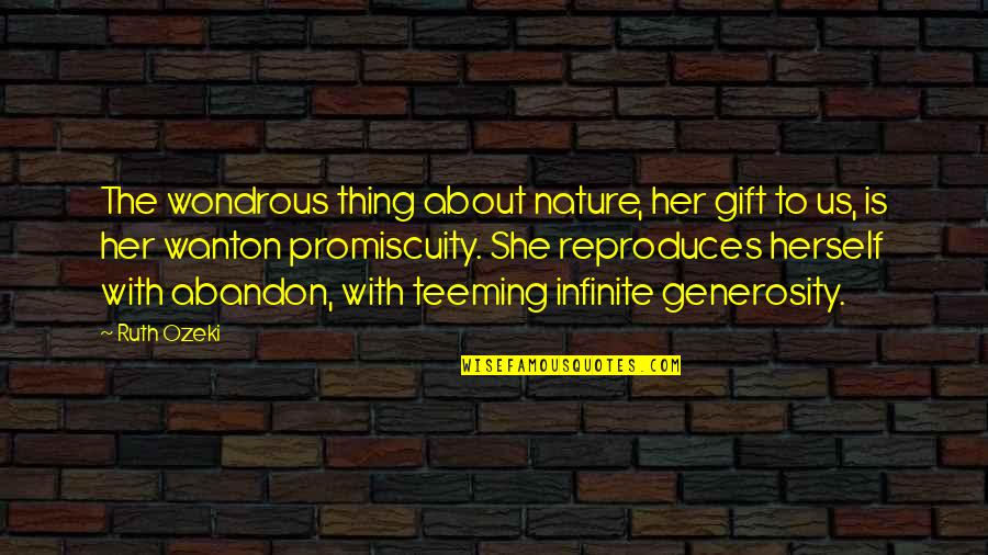Fondere In English Quotes By Ruth Ozeki: The wondrous thing about nature, her gift to Fondere In English Quotes By Ruth Ozeki: The wondrous thing about nature, her gift to
