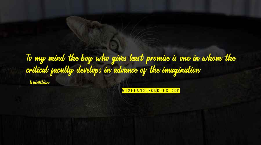 Fonderie Miniature Quotes By Quintilian: To my mind the boy who gives least
