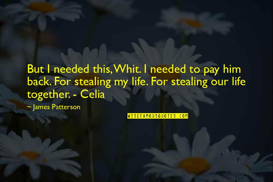 Fondled Def Quotes By James Patterson: But I needed this, Whit. I needed to Fondled Def Quotes By James Patterson: But I needed this, Whit. I needed to