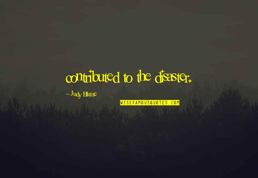 Fondness Synonyms Quotes By Judy Blume: contributed to the disaster. Fondness Synonyms Quotes By Judy Blume: contributed to the disaster.
