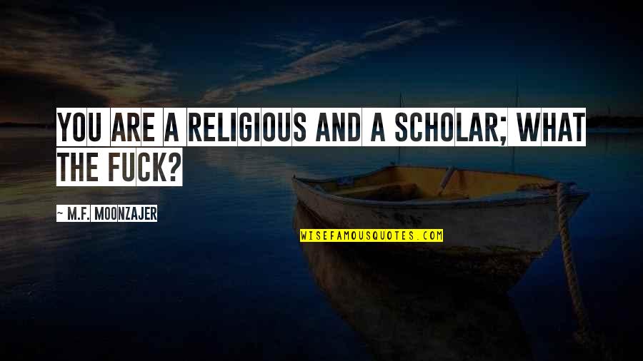Fonejacker Indian Call Centre Quotes By M.F. Moonzajer: You are a religious and a scholar; what
