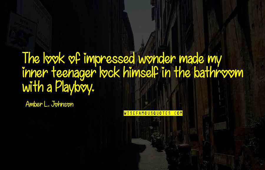 Fong 2gether Quotes By Amber L. Johnson: The look of impressed wonder made my inner