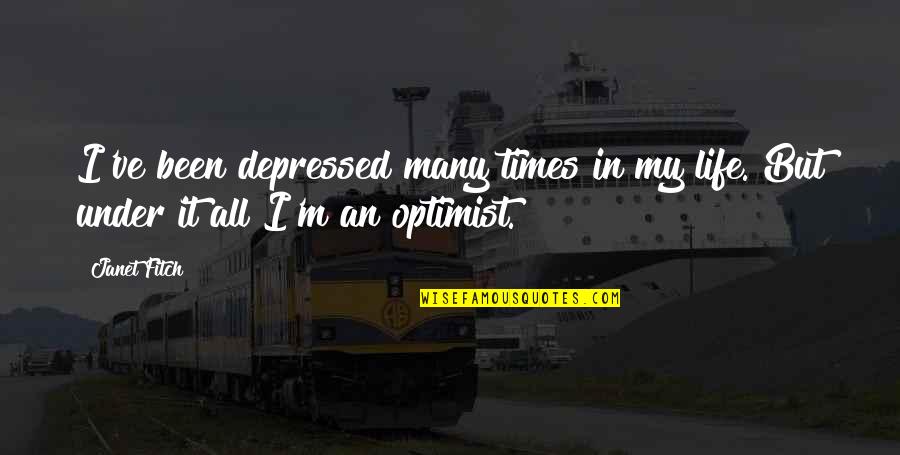Fong 2gether Quotes By Janet Fitch: I've been depressed many times in my life.