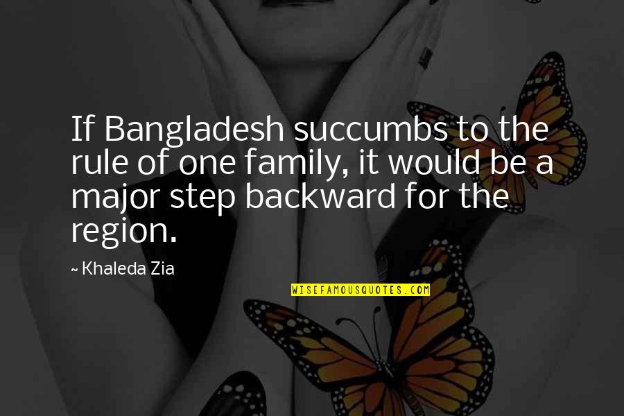 Fonoimoana Falyn Quotes By Khaleda Zia: If Bangladesh succumbs to the rule of one