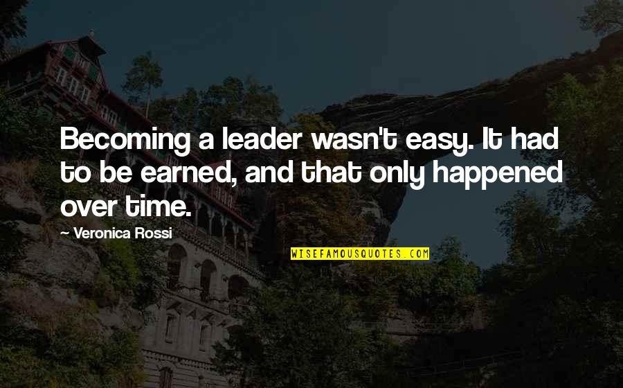 Font With Straight Quotes By Veronica Rossi: Becoming a leader wasn't easy. It had to