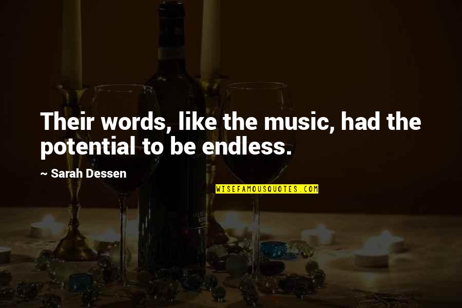 Fontanels Skull Quotes By Sarah Dessen: Their words, like the music, had the potential