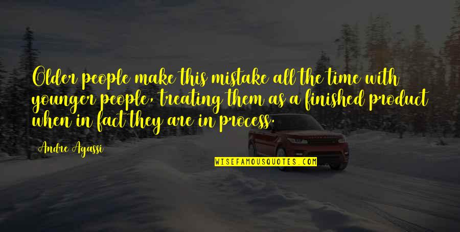 Fontanka Quotes By Andre Agassi: Older people make this mistake all the time Fontanka Quotes By Andre Agassi: Older people make this mistake all the time