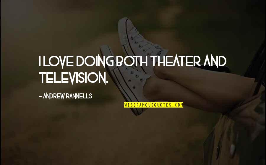 Fontanne And Lunt Quotes By Andrew Rannells: I love doing both theater and television.