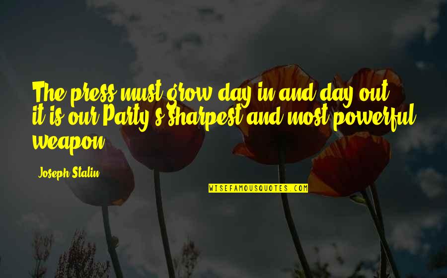 Fontasy Himali Tt Quotes By Joseph Stalin: The press must grow day in and day