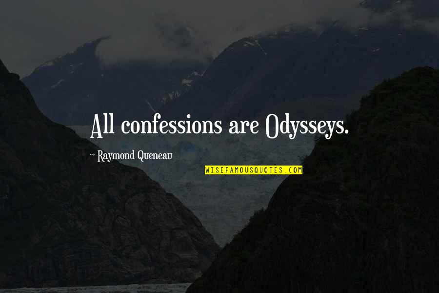 Fontenay Watches Quotes By Raymond Queneau: All confessions are Odysseys.