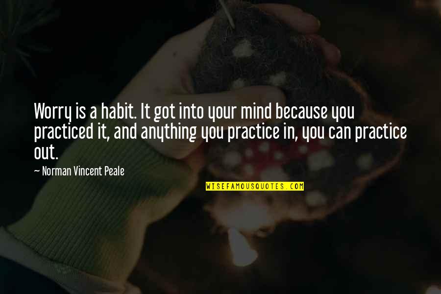 Fonzo Quotes By Norman Vincent Peale: Worry is a habit. It got into your Fonzo Quotes By Norman Vincent Peale: Worry is a habit. It got into your