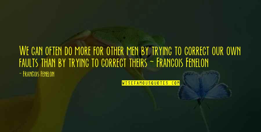 Food And Cells Quotes By Francois Fenelon: We can often do more for other men