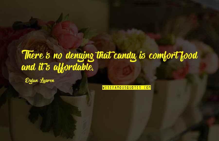 Food And Comfort Quotes By Dylan Lauren: There's no denying that candy is comfort food