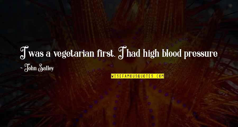 Food And Diet Quotes By John Salley: I was a vegetarian first. I had high
